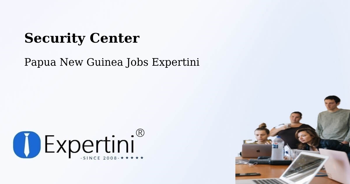 Security & Compliance – Kokopo - Papua New Guinea Jobs Expertini
