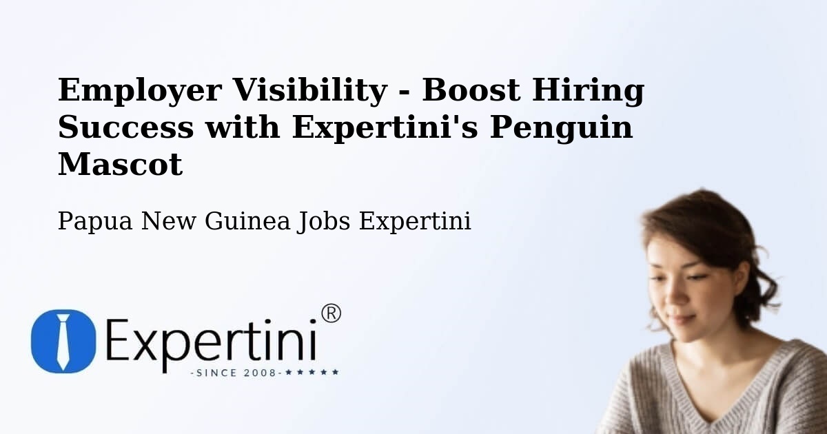 CV and Resume Visibility Optimization – Kokopo - Papua New Guinea Jobs Expertini